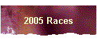 2005 Races