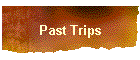 Past Trips