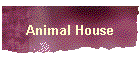 Animal House