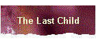 The Last Child