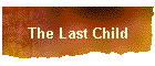 The Last Child