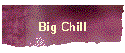 Big Chill