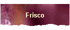 Frisco