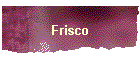Frisco