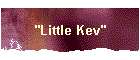 "Little Kev"