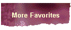 More Favorites