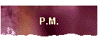 P.M.