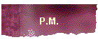 P.M.