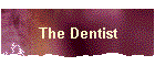 The Dentist